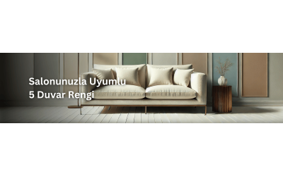 Salonunuzla Uyumlu 5 Duvar Rengi: Evinizin Estetiğini Yeniden Tanımlayın! Salonunuzla Uyumlu 5 Duvar Rengi: Evinizin Estetiğini Yeniden Tanımlayın!